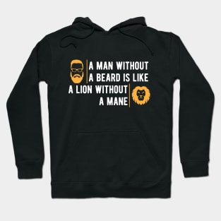 Beard - A man without beard is like a lion without a mane Hoodie